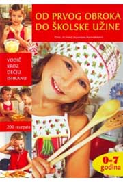 OD PRVOG OBROKA DO ŠKOLSKE UŽINE VODIČ KROZ DEČJU ISHRANU 