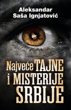 NAJVEĆE TAJNE I MISTERIJE SRBIJE 