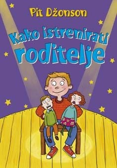 KAKO ISTRENIRATI RODITELJE 