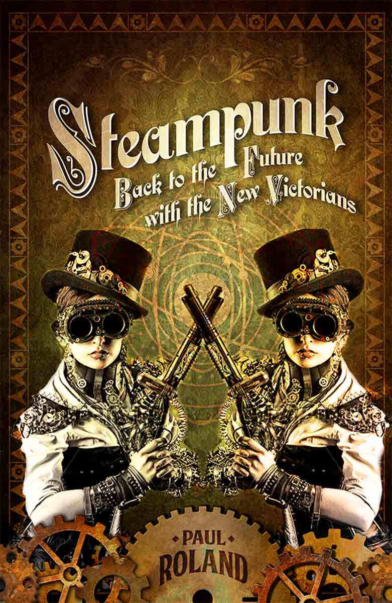 STEAMPUNK Back to the Future with the New Victorians 