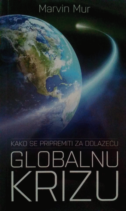 KAKO SE PRIPREMITI ZA DOLAZEĆU GLOBALNU KRIZU 