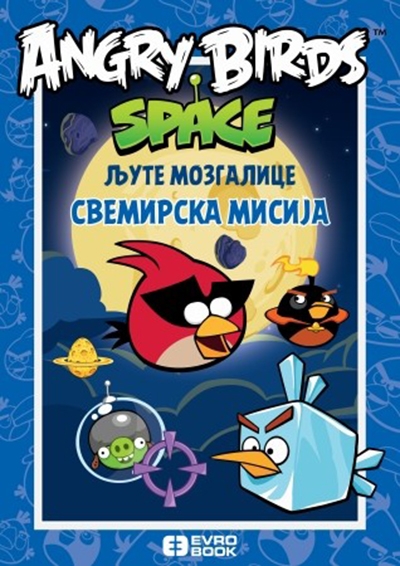 LJUTE MOZGALICE ANGRY BIRDS SVEMIRSKA  MISIJA 