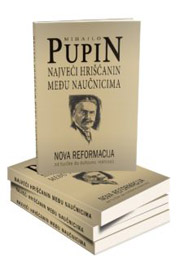 MIHAJLO PUPIN NAJVEĆI HRIŠĆANIN MEĐU NAUČNICIMA 