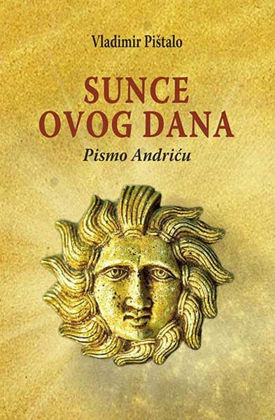 SUNCE OVOG DANA Pismo Andriću 