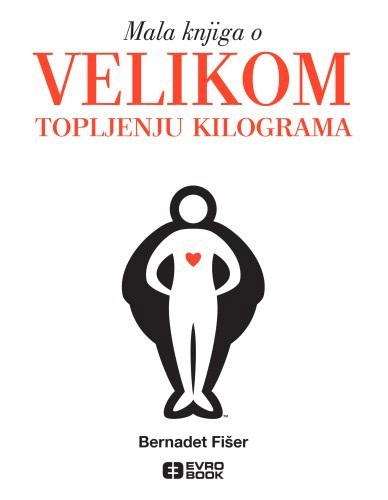 MALA KNJIGA O VELIKOM TOPLJENJU KILOGRAMA 