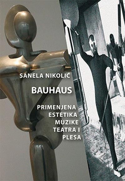 BAUHAUS PRIMENJENA ESTETIKA MUZIKE TEATRA I PLESA 