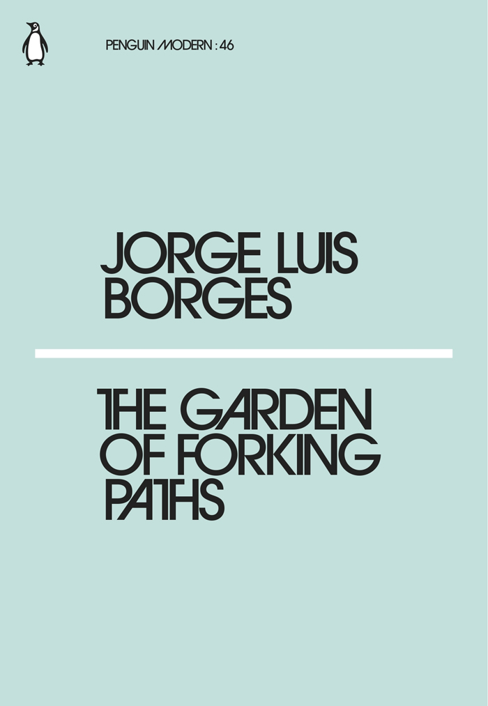 THE GARDEN OF FORKING PATHS 