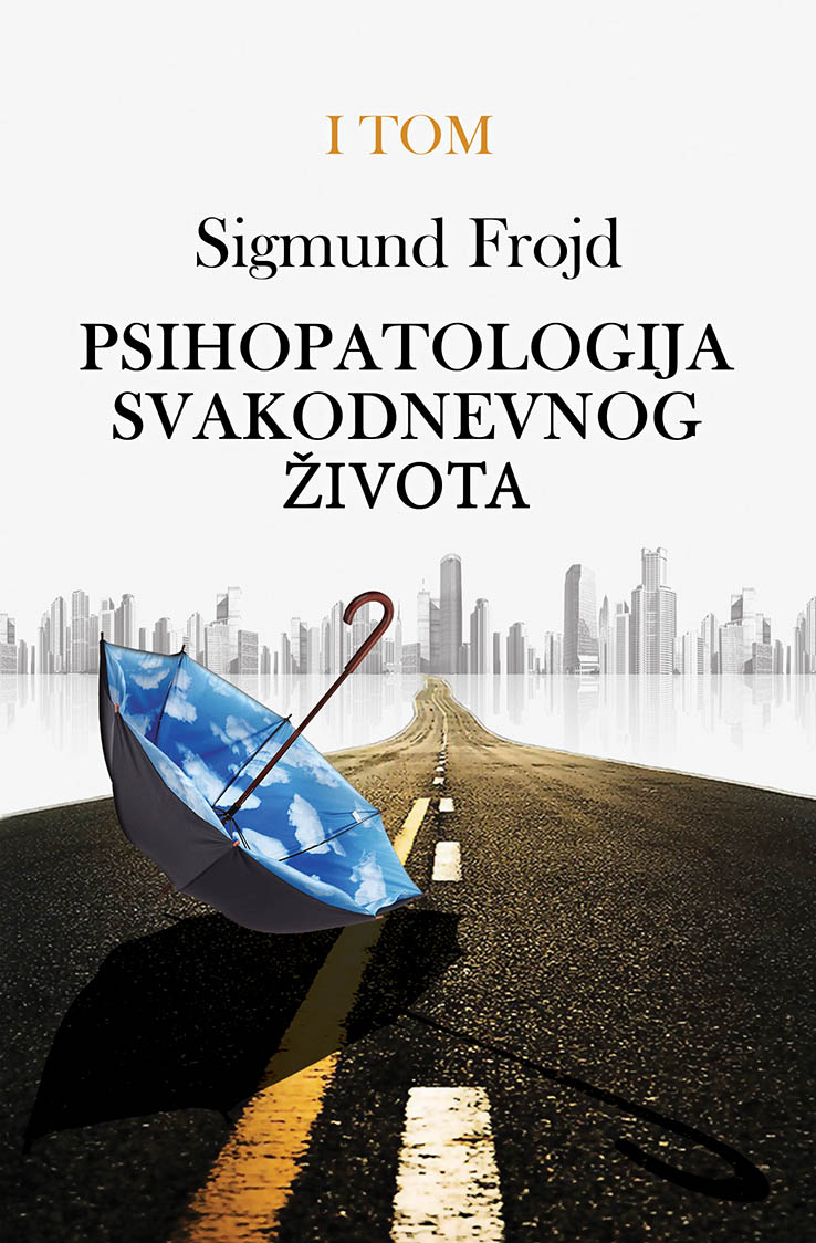 PSIHOPATOLOGIJA SVAKODNEVNOG ŽIVOTA I tom 