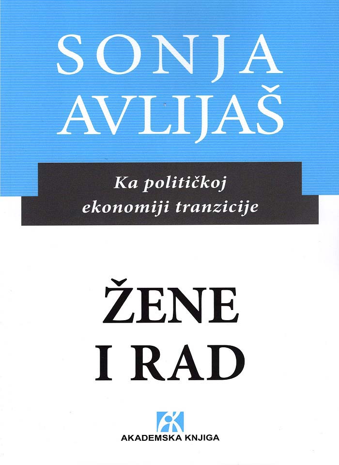 ŽENE I RAD Ka političkoj ekonomiji tranzicije 