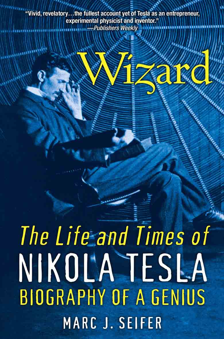WIZARD: THE LIFE AND TIMES OF NIKOLA TESLA 