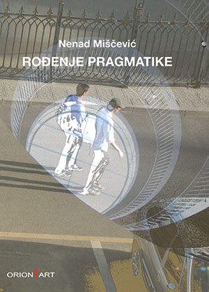 ROĐENJE PRAGMATIKE 