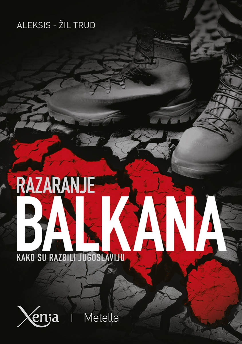 RAZARANJE BALKANA Kako su razbili Jugoslaviju 