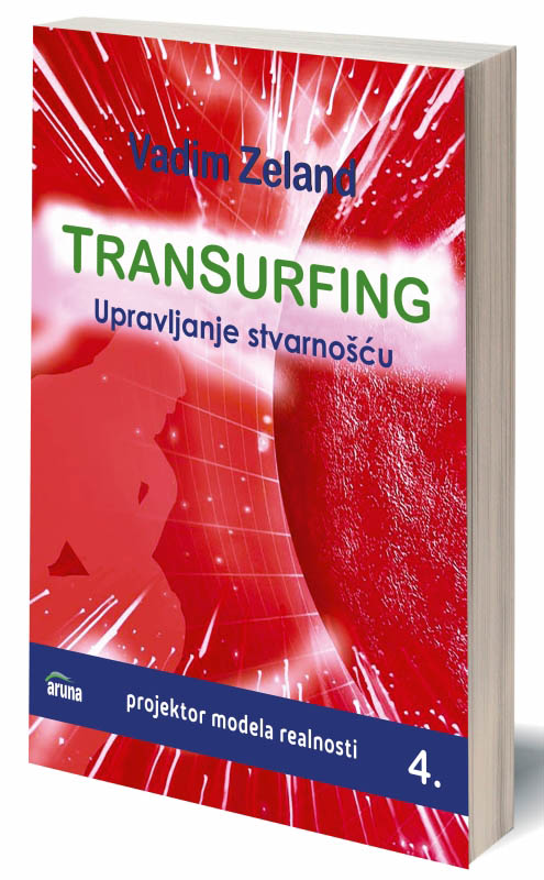 TRANSURFING 4 Upravljanje stvarnošću 