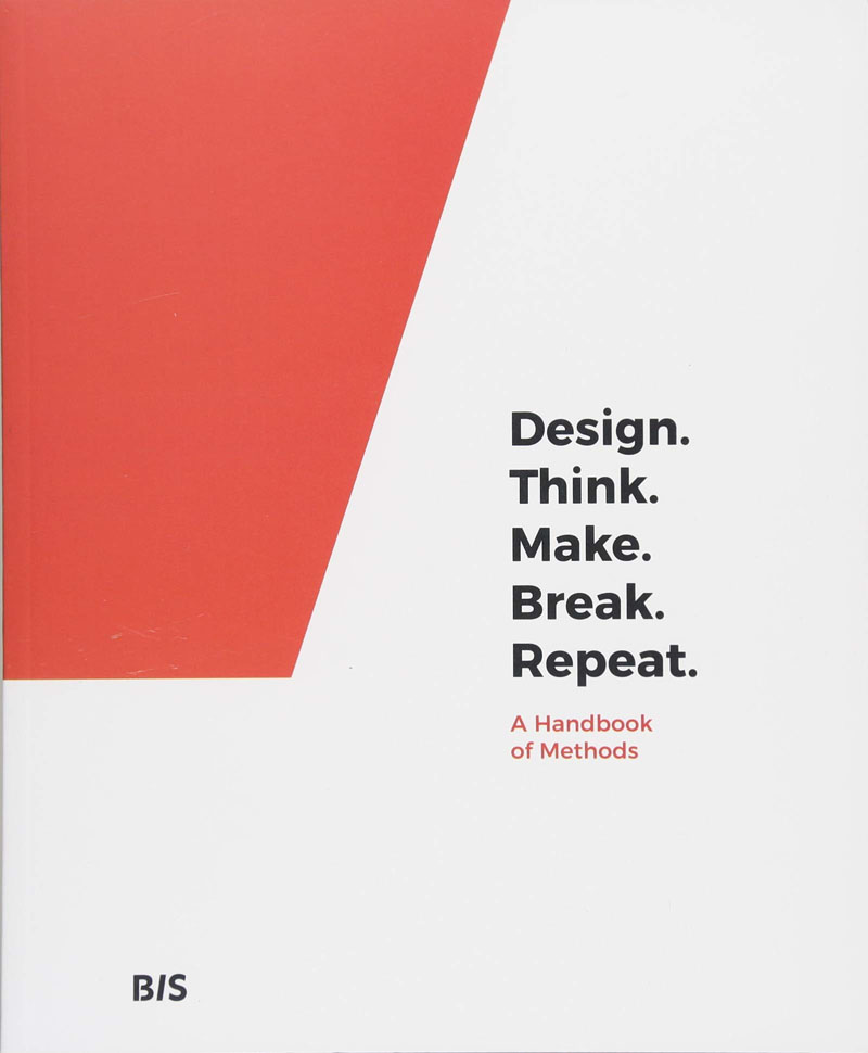 DESIGN.THINK.MAKE.BREAK.REPEAT 