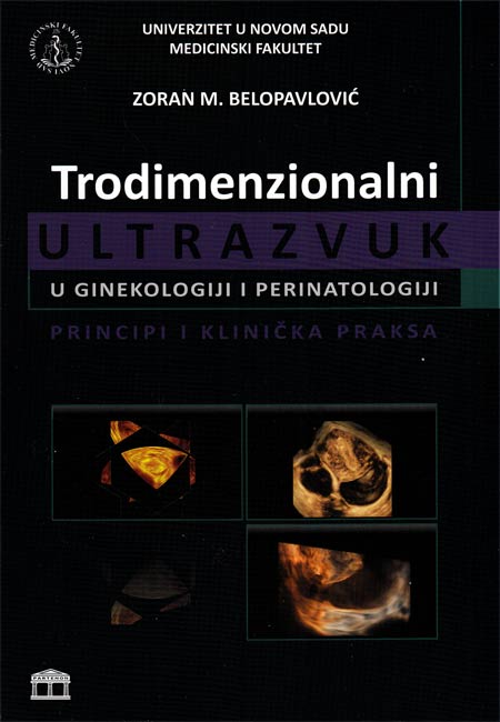 TRODIMENZIONALNI ULTRAZVUK U GINEKOLOGIJI I PERINATOLOGIJI 