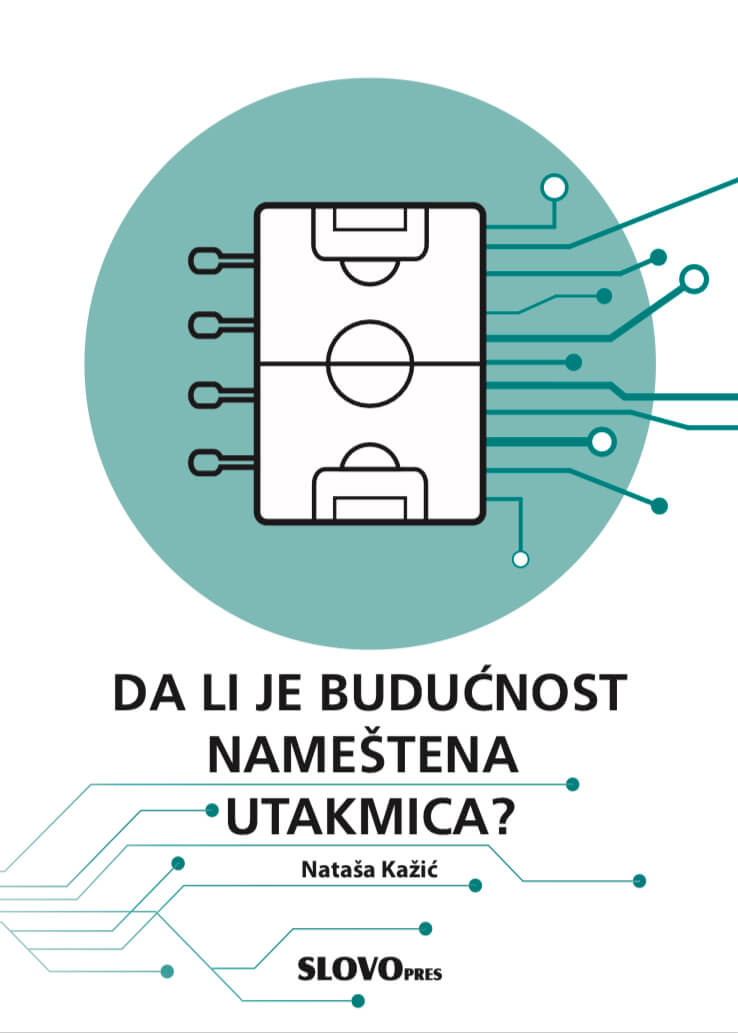 DA LI JE BUDUĆNOST NAMEŠTENA UTAKMICA 