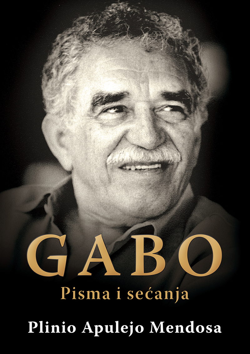 GABO PISMA I SEĆANJA Gabrijel Garsija Markes 