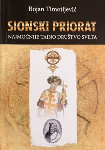 SIONSKI PRIORAT Najmoćnije tajno društvo sveta 