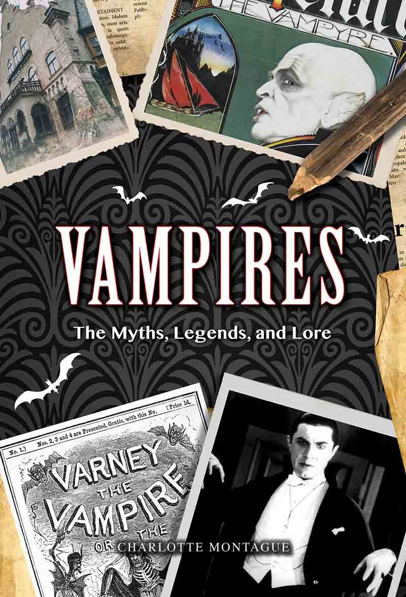 VAMPIRES The Myths, Legends, and Lore 