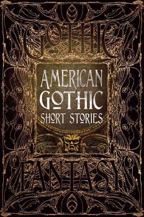 AMERICAN GOTHIC SHORT STORIES 