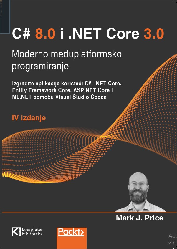 C# 8 i .NET Core 3 moderno međuplatformsko programiranje prevod IV izdanja 