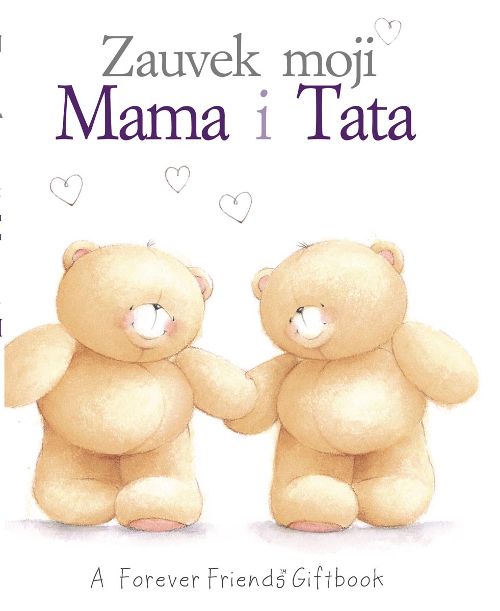 ZAUVEK MOJI MAMA I TATA 