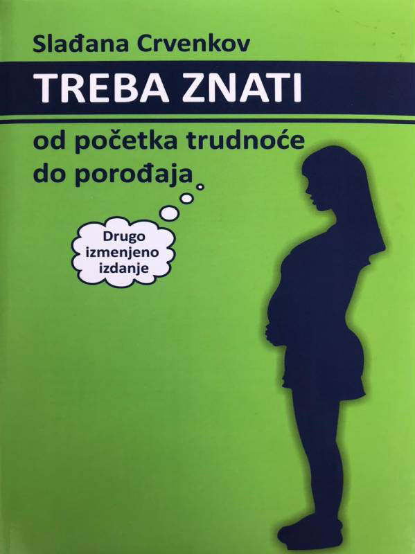 TREBA ZNATI Od početka trudnoće do porođaja 