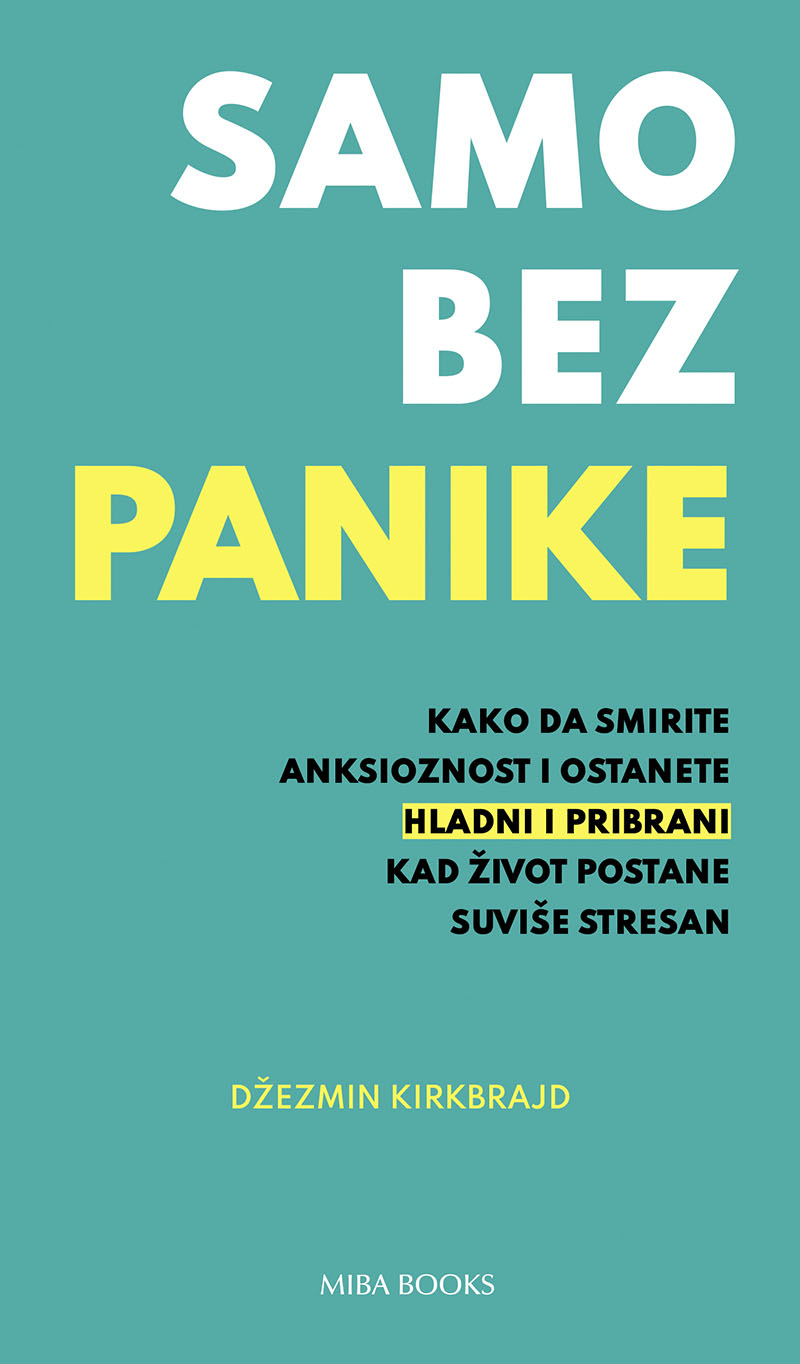 SAMO BEZ PANIKE kako da smirite anksioznost 