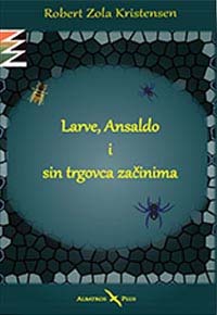 LARVE, ANSALDO I SIN TRGOVCA ZAČINIMA 