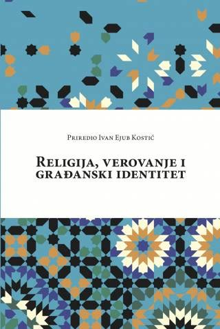 RELIGIJA, VEROVANJE I GRAĐANSKI IDENTITET 