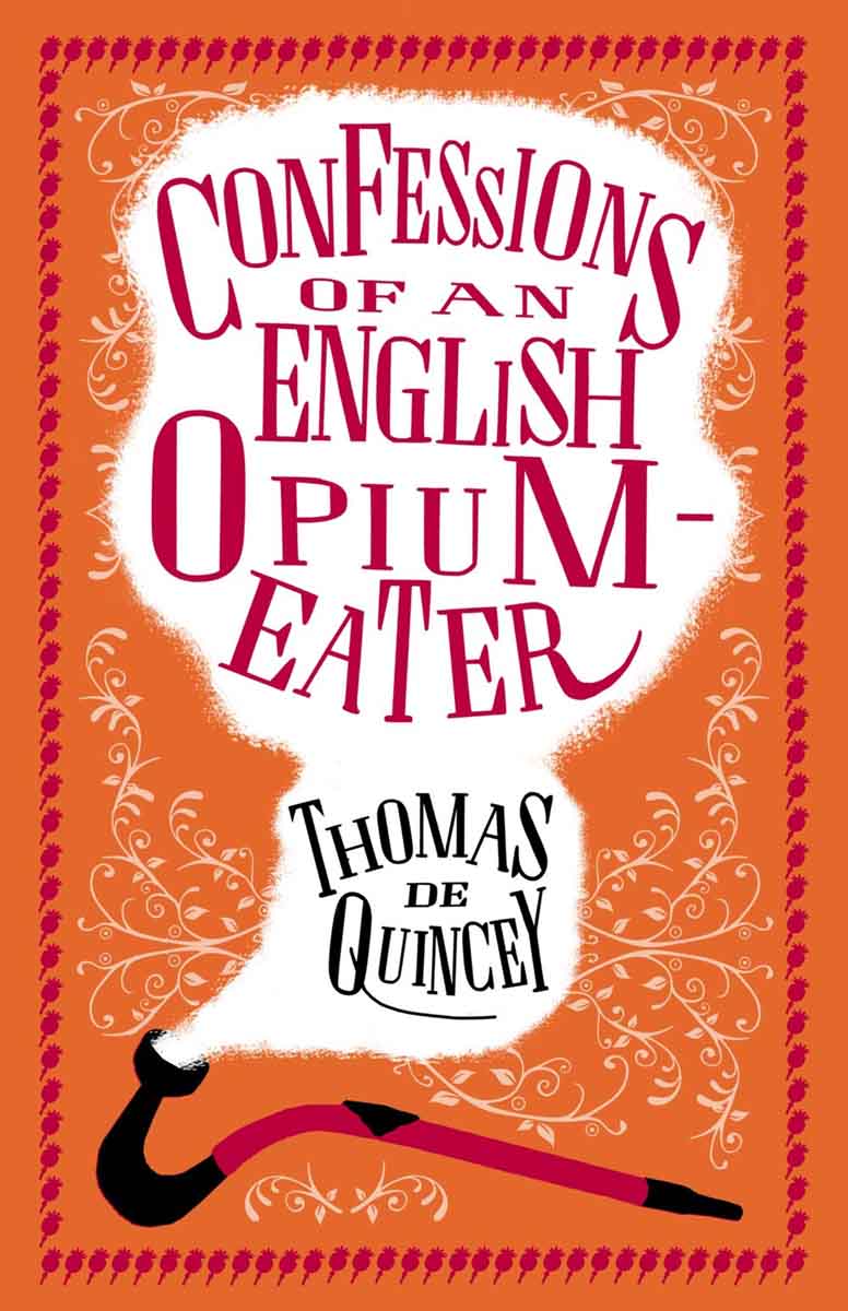 CONFESSIONS OF AN ENGLISH OPIUM EATER 