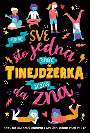 SVE ŠTO JEDNA ( BUDUĆA) TINEJDŽERKA TREBA DA ZNA 