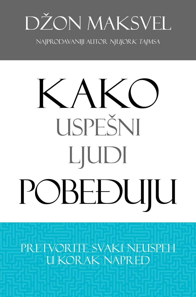 KAKO USPEŠNI LJUDI POBEĐUJU 