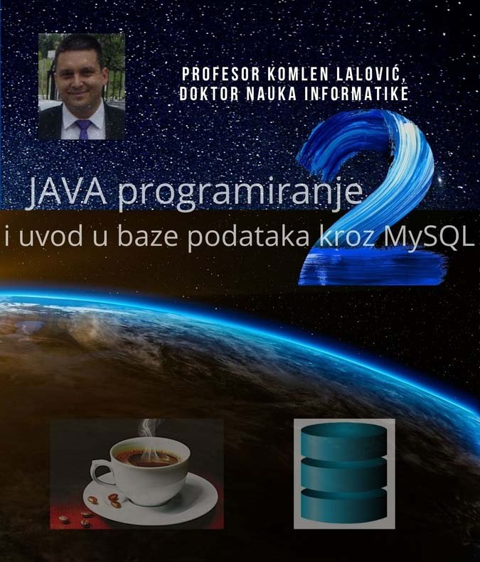 JAVA PROGRAMIRANJE 2 i uvod u baze podataka kroz MySQL 