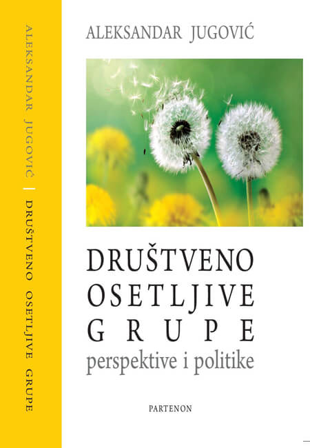 DRUŠTVENO OSETLJIVE GRUPE: perspektive i politike 