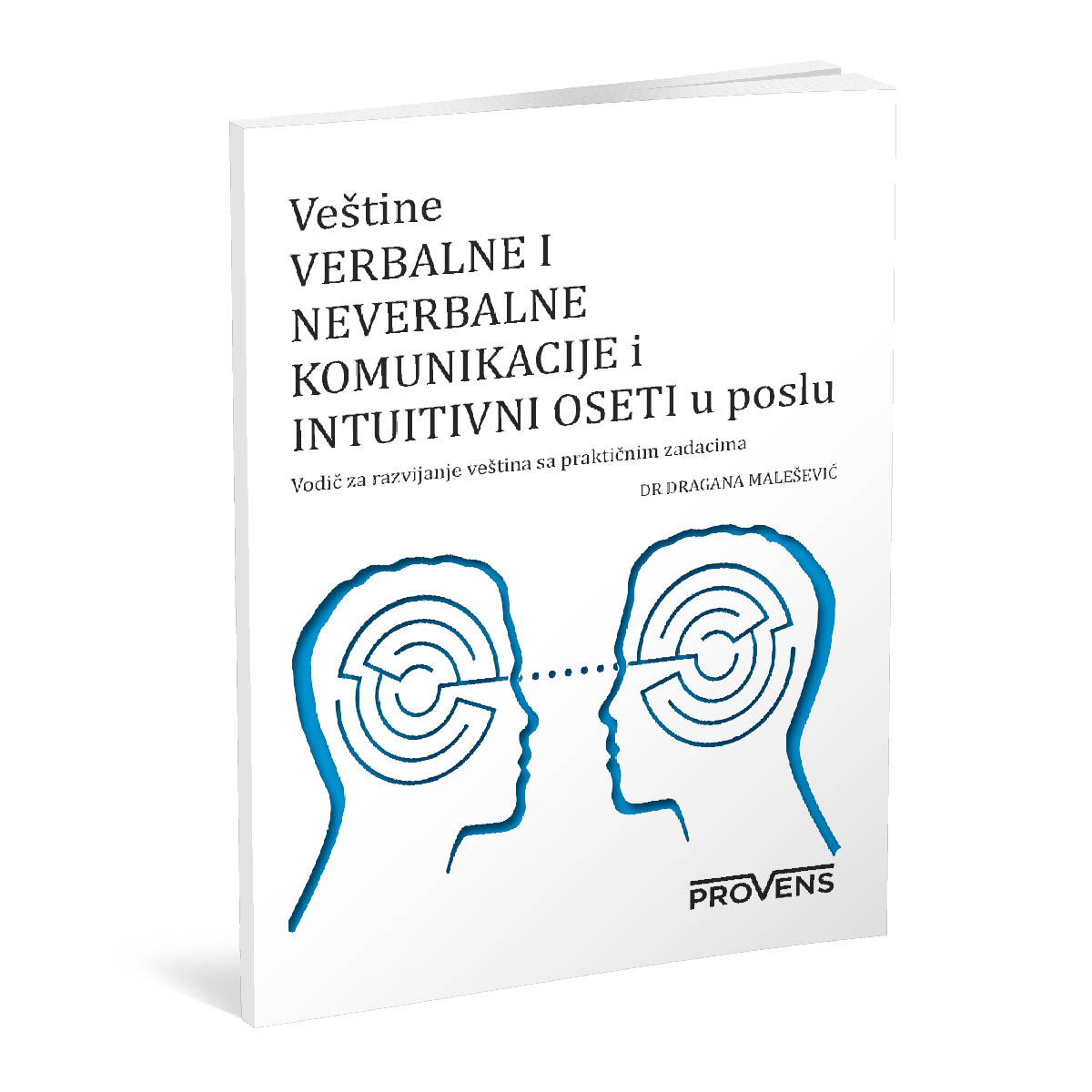 VEŠTINA VERBALNE I NEVERBALNE KOMUNIKACIJE I INTUITIVNI OSETI U POSLU 