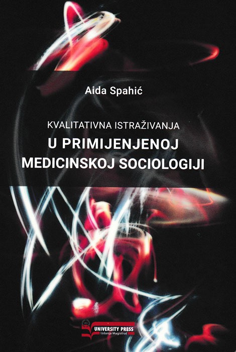 KVALITATIVNA ISTRAŽIVANJA U PRIMIJENJENOJ MEDICINSKOJ<br />
SOCIOLOGIJI 