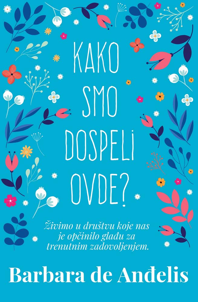 KAKO SMO DOSPELI OVDE? 