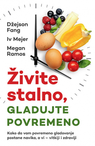 ŽIVITE STALNO, GLADUJTE POVREMENO 