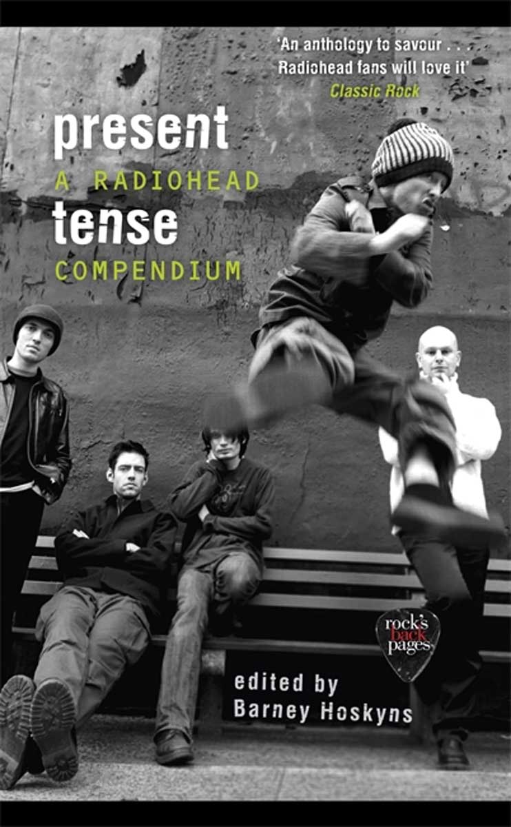 PRESENT TENSE A RADIOHEAD COMPENDIUM 