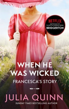 BRIDGERTON WHEN HE WAS WICKED, book 6 