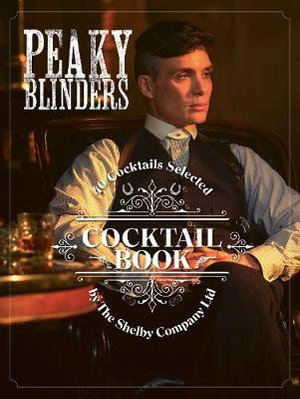 PEAKY BLINDERS COCKTAIL BOOK 