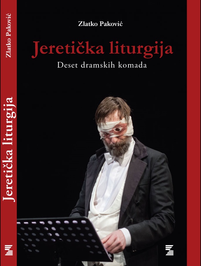 JERETIČKA LITURGIJA  - deset dramskih komada 