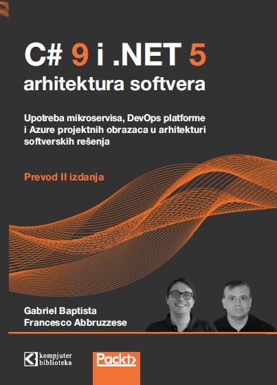 C#9 i .NET 5 ARHITEKTURA SOFTVERA, prevod 2. izdanja 