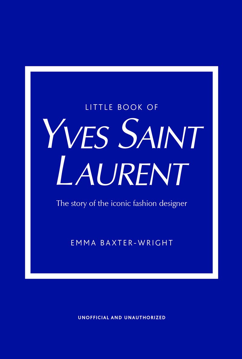 THE LITTLE BOOK OF YVES SAINT LAURENT 