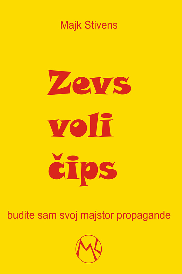 ZEVS VOLI ČIPS, BUDITE SAM SVOJ MAJSTOR PROPAGANDE 