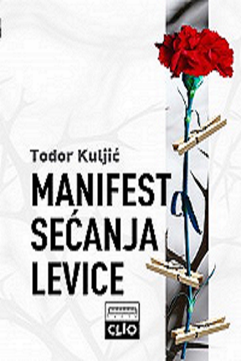 MANIFEST SEĆANJA LEVICE - Kontrasećanje potlačenih i zaboravljenih / mek povez 