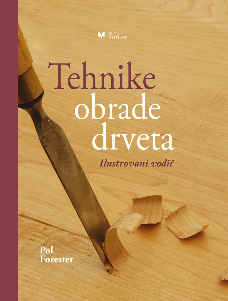 TEHNIKE OBRADE DRVETA ilustrovani vodič 