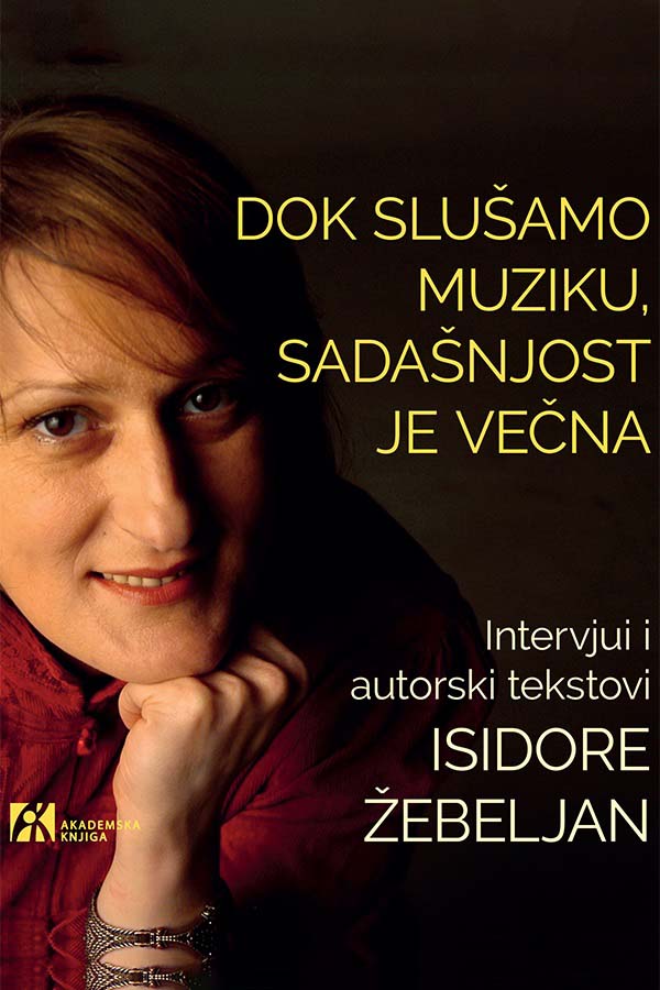 DOK SLUSAMO MUZIKU, SADAŠNJOST JE VEČNA 