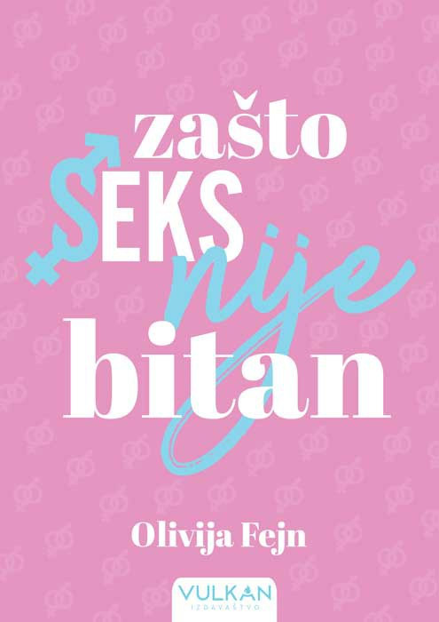 ZAŠTO SEKS NIJE BITAN 